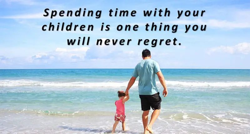 Father & Daughter Walking The Beach - Toddler Beach Quote - "Spending time with your children is one thing you will never regret."