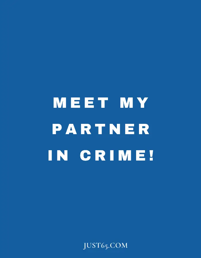 Short Best Friend Quote - Meet My Partner In Crime! – Unknown
