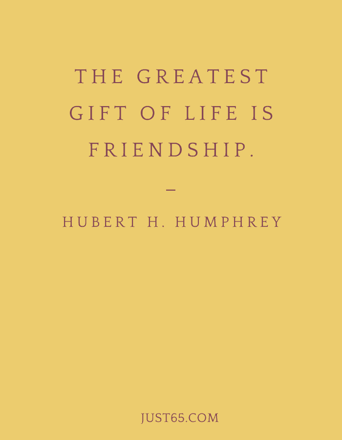 Meaningful Friendship Quote - The Greatest Gift Of Life Is Friendship. - Hubert H. Humphrey
