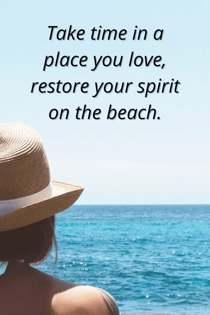 Love On The Beach Quotes - "Take time in a place you love, restore your spirit on the beach."